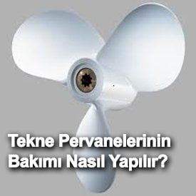Tekne Pervanesi Bakımı